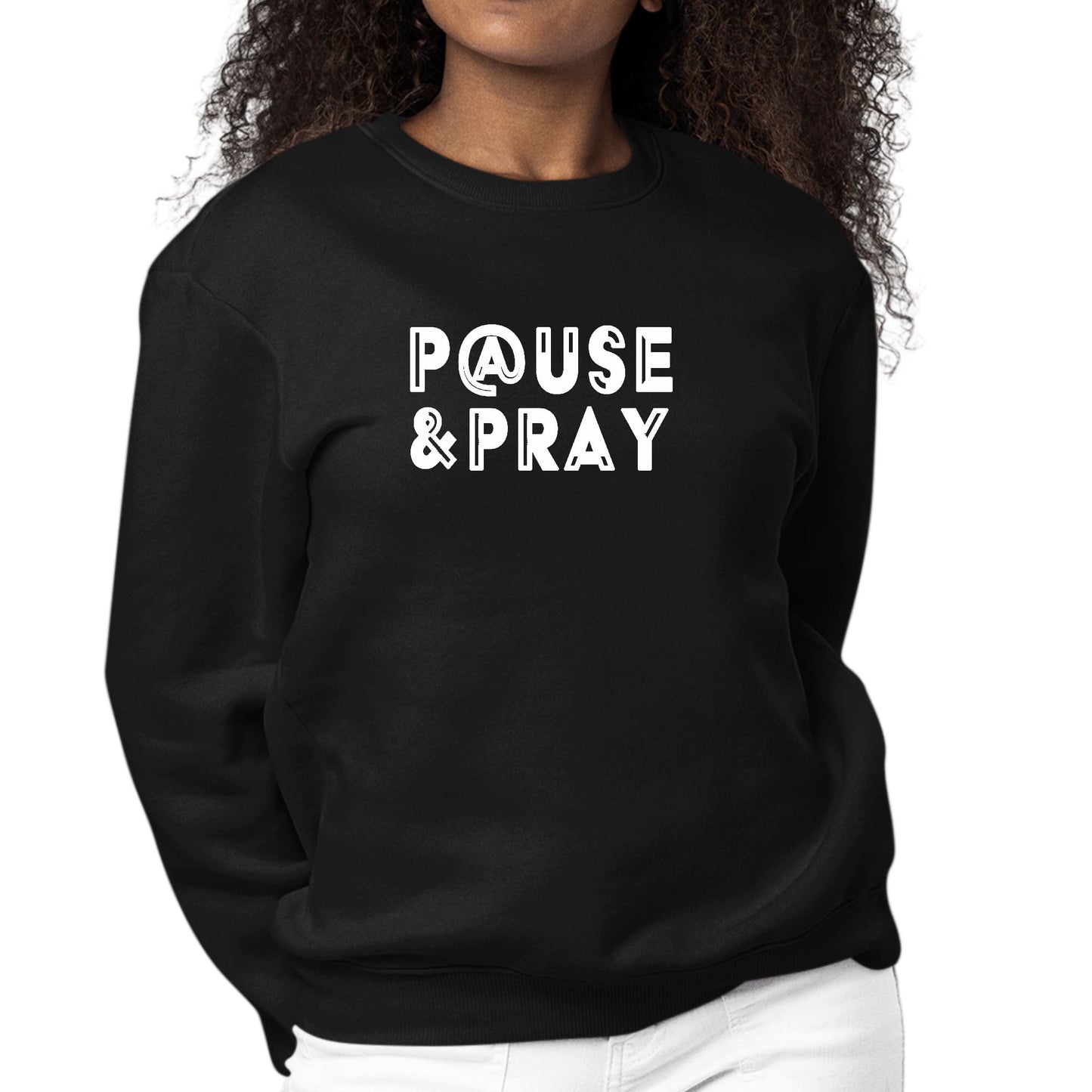 Womens Graphic Sweatshirt Pause and Pray